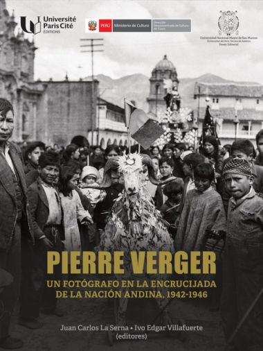 Pierre Verger - Un Fotógrafo en la Encrucijada de la Nación Andina, 1942-1946