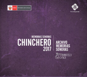 CULTURA CUSCO PRESENTA “MEMORIAS SONORAS: CHINCHERO 2017”, UN REGISTRO DEL PATRIMONIO SONORO Y CULTURAL DE CHINCHERO